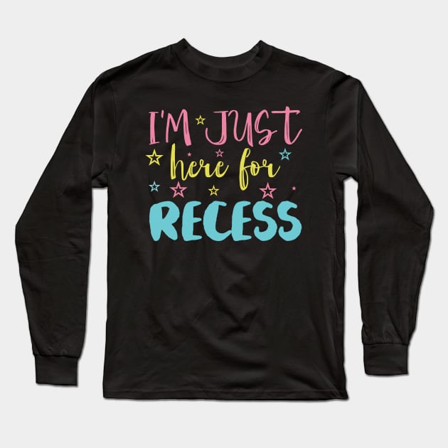 im just here for recess Long Sleeve T-Shirt by busines_night